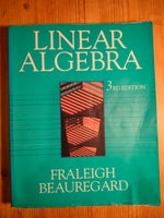 Linear Algebra, John B. Fraleigh & Raymond A. Beauregard,