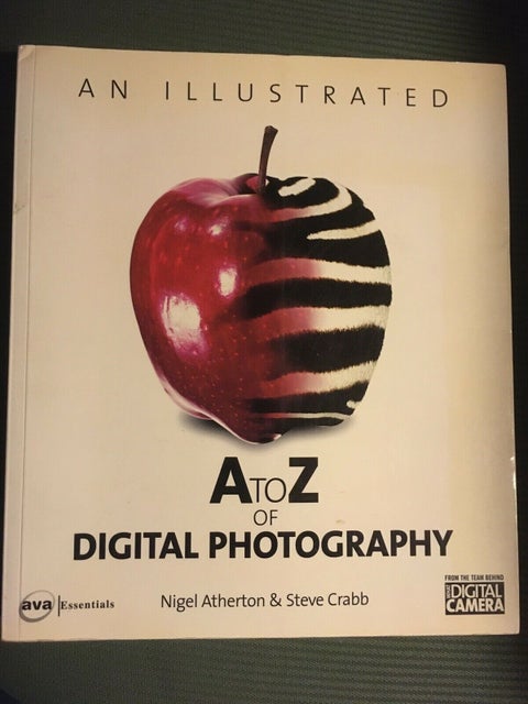 An illustrated A to Z of Digital Photography, Nigel…