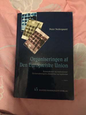 Organiseringen af den europæiske union - 4. udgave, Nedergaard P, emne: historie og samfund, Organis