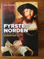 Fyrste af Norden. Christian 2, Erik Petersson