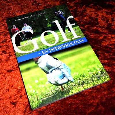 Golf - en introduktion, Morten Buckhøj, emne: hobby og sport, 

En omfattende introduktion til sport