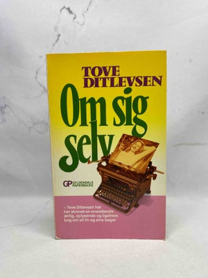 Om Sig Selv, Tove Ditlevsen - Dba.dk - Køb Og Salg Af Nyt Og Brugt