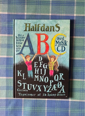 Halfdans ABC, Halfdan Rasmussen, Halfdans ABC” med tegninger fra Ib Spang Olsen er en klassiker.

En