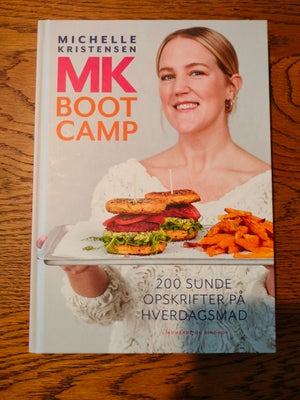 MK Bootcamp - 200 Sunde opskrifter på hverdagsmad, Michelle Kristensen, emne: mad og vin, Fin stand.