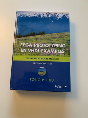 FPGA Prototyping by VHDL Examples, Pong P. Chu, år 2017, Second Edition udgave, Brugt på uddannelsen