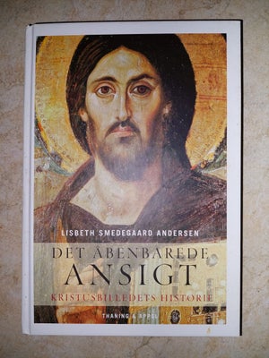 DE ÅBENBAREDE ANSIGT, Lisbeth Smedegaard Andersen, emne: religion, Kristusbilledets historie