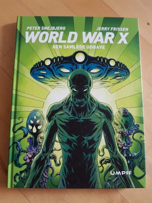 World War X - Den samlede udgave, Peter Snejbjerg og Jerry Frissen, Tegneserie, WORLD WAR X er en in