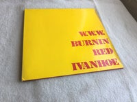 LP, BURNIN' RED IVANHOE, W.W.W....Tysk udgave på