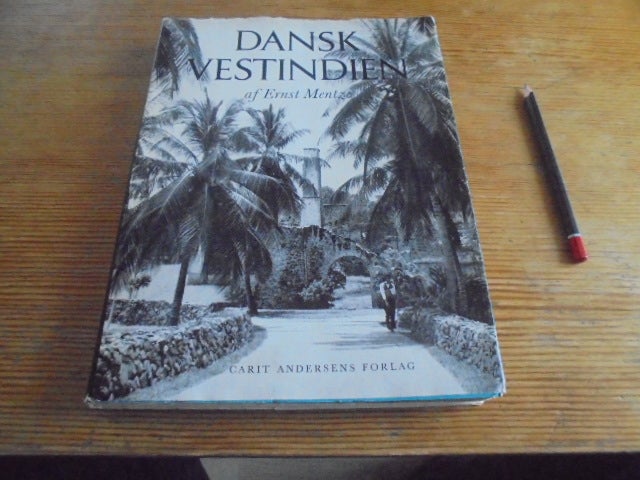 Dansk Vestindien se fotos og omtale, Ernst Mentze, emne: