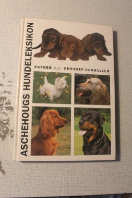 Aschehougs hundeleksikon, Esther JJ Verhoef Verhallen, emne: dyr, afhentning 70 kr
inkl fragt 110 kr