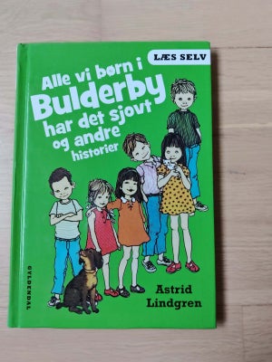 Læs selv. Alle vi børn i Bulderby har det sjovt, Astrid Lindgren, Læs selv-bog.

Brugt, men god.
Ska