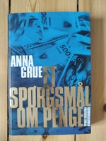 Et spørgsmål om penge , Anna Grue, genre: roman