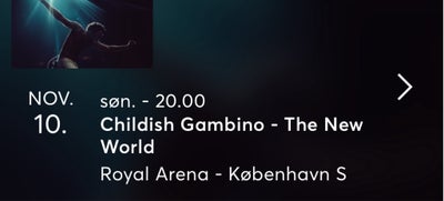 Childish Gambino (byd), Sælger én ståplads i royal arena d. 10/11/2024. 
Byd gerne! 
Sælger da jeg e