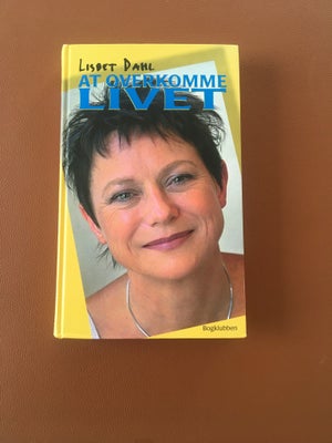 At overkomme livet, Lisbet Dahl, Dette er ikke kun fortællingen om Lisbet Dahls liv med fem børn med