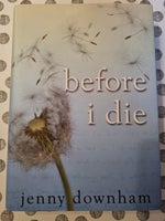 Before I die, Jenny Downham, genre: drama