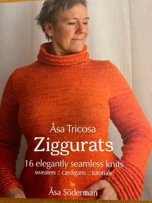 Ziggurats sømløs strik, Åsa Tricosa, emne: håndarbejde, Superflot bog med 16 modeller på sømløs stri
