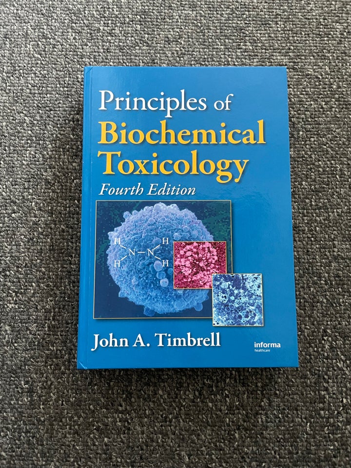 Principles of biochemical toxicology, John A. Timbrell, år