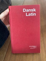 Dansk-Latin Ordbog , Allan A. Lund , år 2007