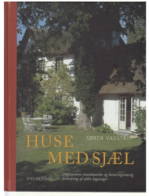 Huse med sjæl, Søren Vadstrup, emne: hus og have, Fint og rent eksemplar af
Huse med sjæl af Søren V