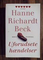 Uforudsete hændelser , Hanne Richardt Beck , genre: roman