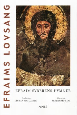 Efraims Lovsang, emne: religion, Efraim Syreren levede i 300-tallet, før de kirkepolitiske stridighe