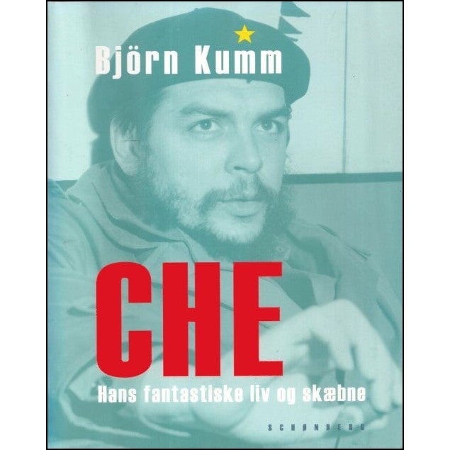 Che - Hans fantastiske liv og skæbne, Björn Kumm