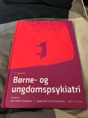 Børne og Ungdomspsykiatri, Thomson & Skovgaard, , år 2012, 3 udgave, Børne og Ungdomspsykiatri, Thom