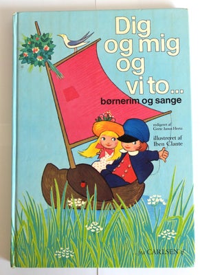 DIG OG MIG OG VI TO, Samlet af Grete Janus Hertz, Børnerim og sange. Gamle danske børnerim samlet i 