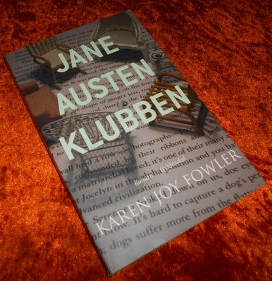 Jane Austen klubben, Karen Joy Fowler, genre: roman, 

Seks kvinder og en mand mødes hver måned i et