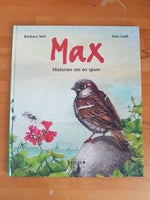 Max - Historien om en spurv, Barbara Veit og Ines Joch