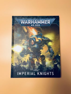 Warhammer 40.000 - Codex: Imperial Knights, anden bog, Jeg sender altid gerne, og pakker sikkert/for