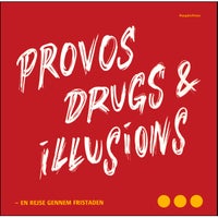 Provos, drugs & illusions - rejse gennem Fristaden,