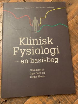 Klinisk fysiologi - en basisbog, Bjørn Jonnsson, Gads forlag, år 2014, 1 udgave, Som ny, uden overst