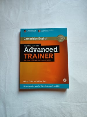 Cambridge English Second Edition Advanced Trainer, Cambridge, Six full practice tests with tips and 