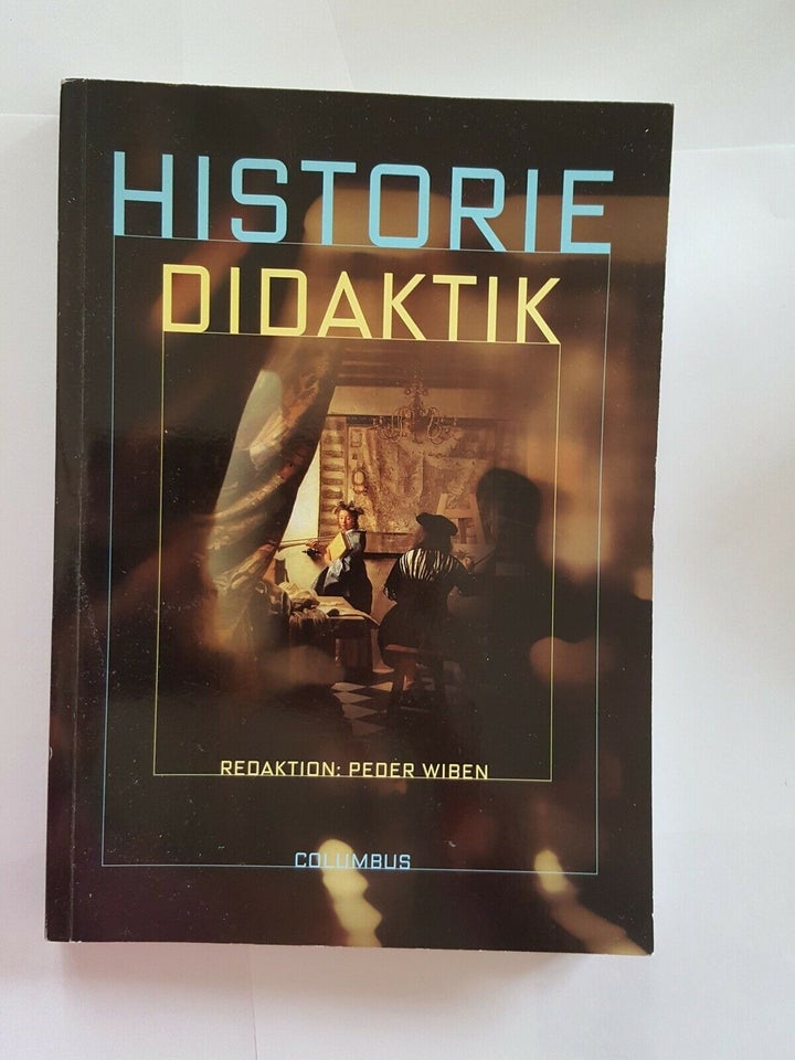 Historiedidaktik, Peder Wiben, emne: historie og samfund