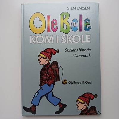 Ole Bole kom i skole, LARSEN, Sten, emne: historie og samfund, Ole Bole kom i skole 
- Skolens histo