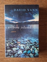 CARIBOU ISLAND, DAVID VANN, genre: roman