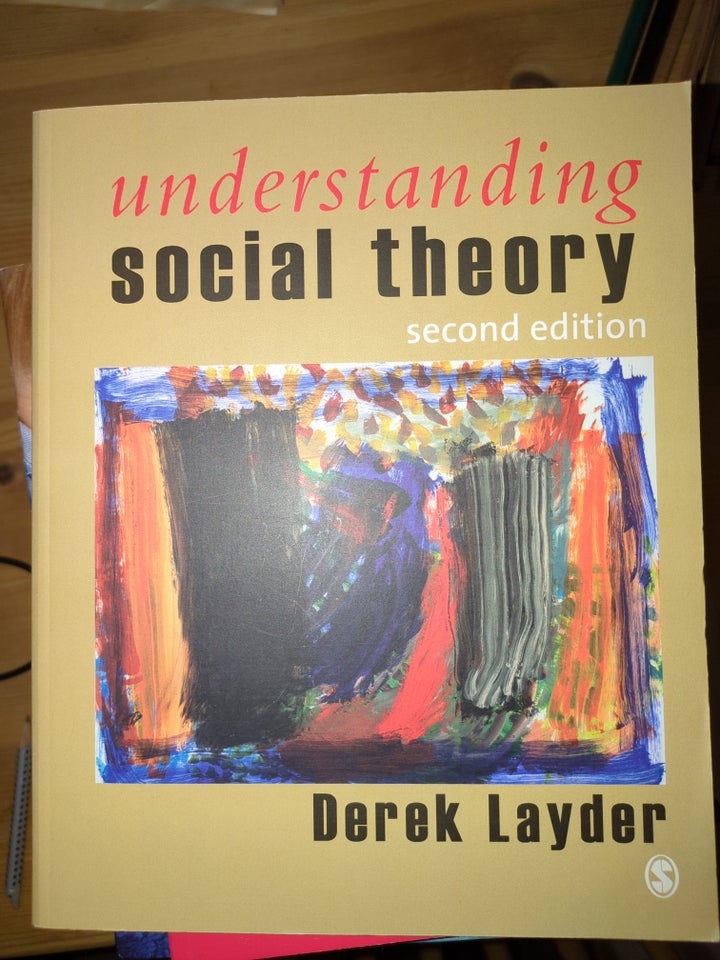 Understanding social theory, Derek Layder, år 2012