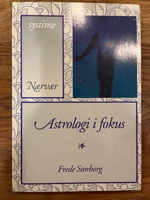 Astrologi i fokus, Frede Storborg, emne: astrologi, Rigtig pæn hæftet bog fra forlaget Systime, 1992