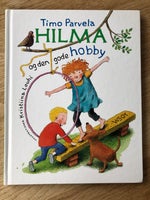 Hilma og den gode Hobby, Timo Parvela - Kristiina Louhi