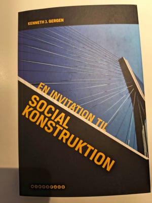 En invitation til socialkonstruktion, Kenneth J. Gergen, år 2010, 2022 udgave, Bogen er købt i juli 