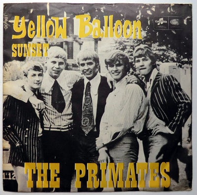 Single, THE PRIMATES, YELLOW BALLOON/ SUNSET, Pop, THE PRIMATES  :
YELLOW BALLOON/ SUNSET.
COLUMBIA 