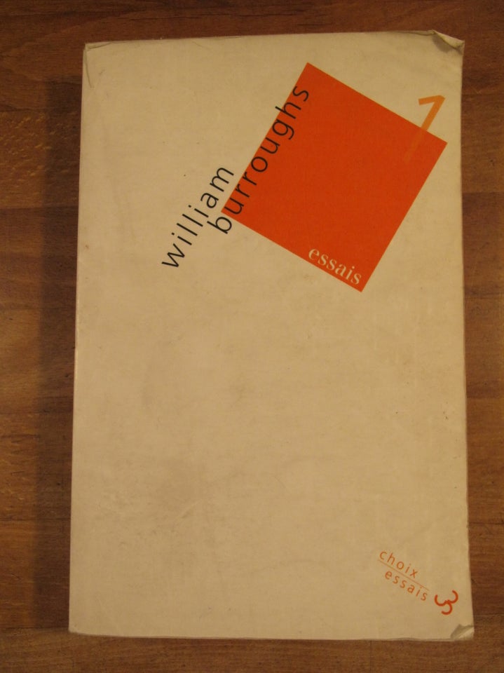 William Burroughs essays 1 (på fransk, 1996), William