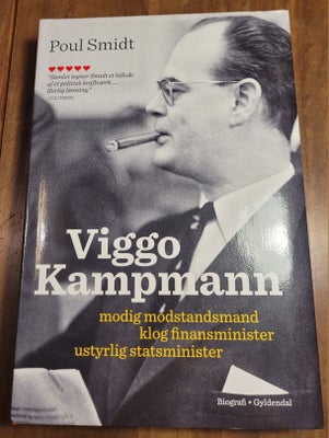 Viggo Kampmann, Poul Smidt, Hardbackens fulde titel er Viggo Kampmann - modig modstandsmand, klog fi