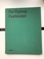 Fastlandet, Per Dybvig , genre: kunst