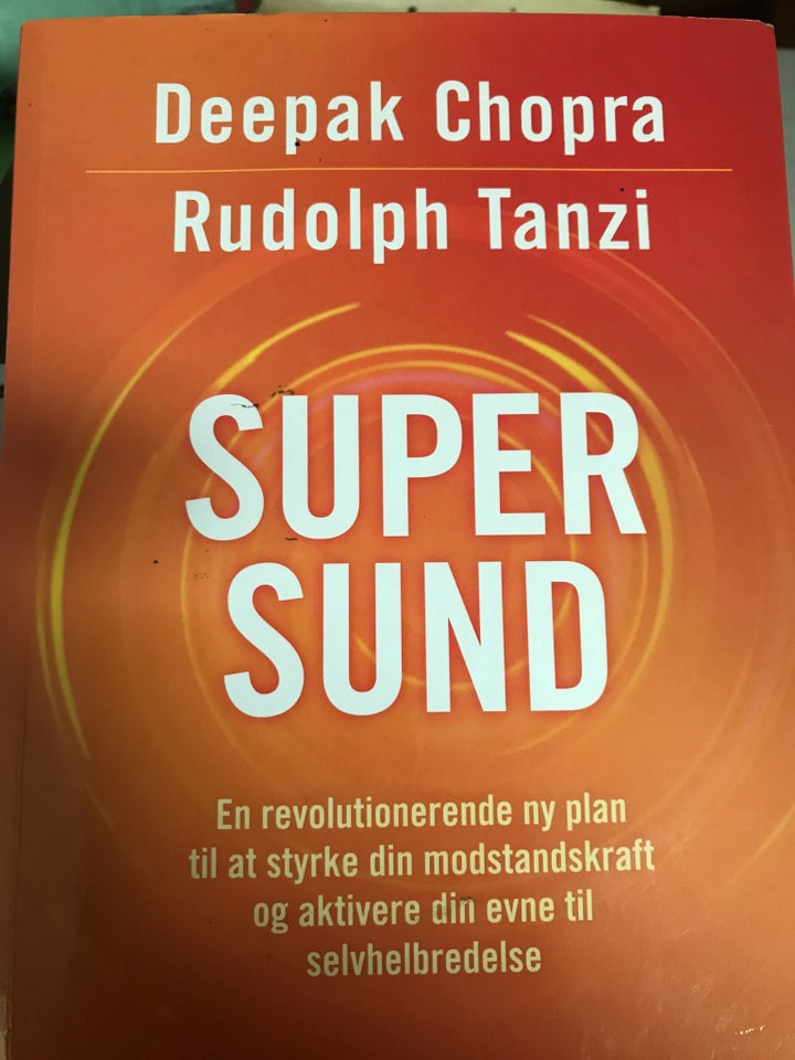 Super sund, Deepak Chopra og Rudolph Tanzi, emne: krop og