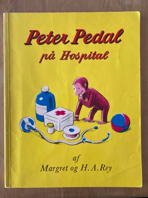 Peter Pedal på Hospital, M. og H.A. REY, Hyggelig historie om Peter Pedal. Paperback. Intakt. 

Fra 