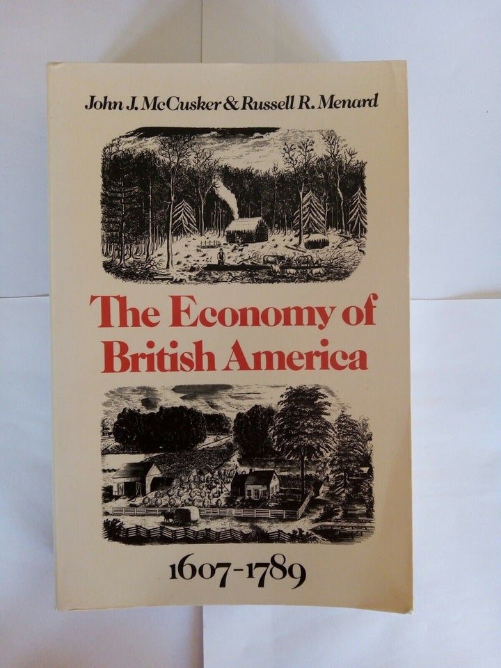 The Economy of British America 1607-1789, John J. McCusker,