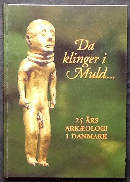 Da klinger i Muld - 25 års arkæologi i Danmark, Steen Hvass og