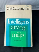 Intelligens, arv og miljø , Af Carl G. Liungman